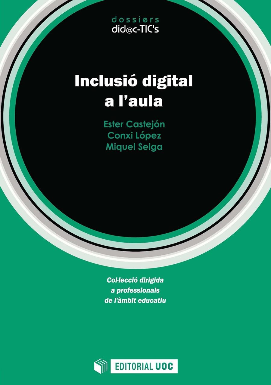 INCLUSIÓ DIGITAL A L'AULA | 9788491163046 | CASTEJÓN CORONADO, ESTER/LÓPEZ ARIAS, CONXI/SELGA CASARRAMONA, MIQUEL | Llibreria La Gralla | Librería online de Granollers