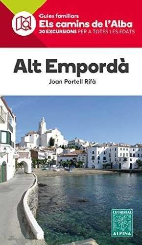 ALT EMPORDA 20 EXCURSIONS PER A TOTES LES EDATS | 9788480906432 | PORTELL, JOAN | Llibreria La Gralla | Librería online de Granollers