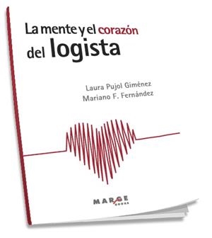 MENTE Y EL CORAZON DEL LOGISTA, LA | 9788416171156 | PUJOL, LAURA | Llibreria La Gralla | Librería online de Granollers