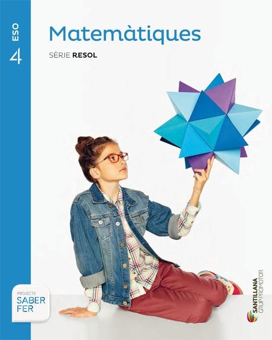 MATEMATIQUES 4 ESO SERIE RESOL  SABER FER | 9788490470268 | VARIOS AUTORES | Llibreria La Gralla | Llibreria online de Granollers