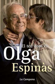 TEU NOM ES OLGA ESPINÀS, EL | 9788416457335 | ESPINAS, JOSEP M. | Llibreria La Gralla | Llibreria online de Granollers