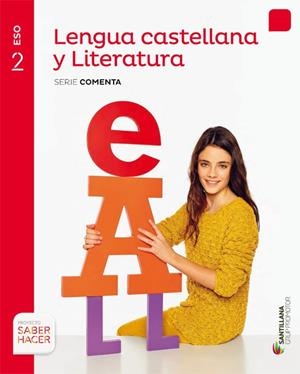 LENGUA CASTELLANA Y LITERATURA SERIE COMENTA 2 ESO SABER HACER | 9788490470176 | VARIOS AUTORES | Llibreria La Gralla | Llibreria online de Granollers