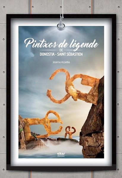 PINTXOS DE LÉGENDE DE DONOSTIA-SAINT SÉBASTIEN | 9788498436860 | AZPEITIA SALVADOR, JOSEMA | Llibreria La Gralla | Librería online de Granollers