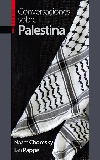 CONVERSACIONES SOBRE PALESTINA | 9788416350537 | CHOMSKY, NOAM / PAPPÉ, ILAN | Llibreria La Gralla | Llibreria online de Granollers