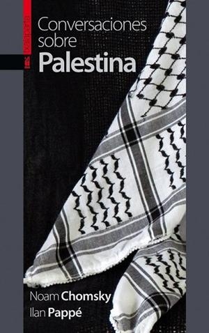 CONVERSACIONES SOBRE PALESTINA | 9788416350537 | CHOMSKY, NOAM / PAPPÉ, ILAN | Llibreria La Gralla | Librería online de Granollers