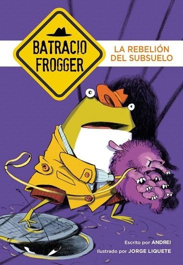 BATRACIO FROGGER 5. LA REBELION DEL SUBSUELO | 9788490436202 | ANDREI / LIQUETE, JORGE | Llibreria La Gralla | Librería online de Granollers