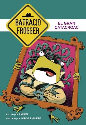 BATRACIO FROGGER 6. EL GRAN CATACROAC | 9788490436233 | ANDREI/LIQUETE, JORGE | Llibreria La Gralla | Librería online de Granollers