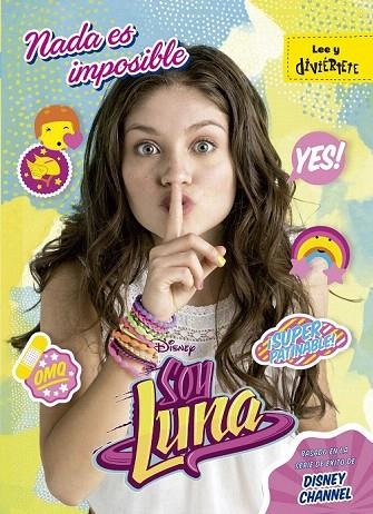SOY LUNA. NADA ES IMPOSIBLE | 9788499518251 | DISNEY | Llibreria La Gralla | Llibreria online de Granollers