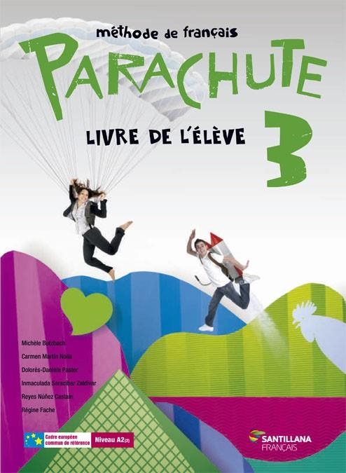 PARACHUTE 3 LIVRE L'ÉLÈVE SANTILLANA FRANÇAIS | 9788490490167 | MARTIN NOLLA, CARMEN/BUTZBACH WILLIOT, MICHELE/FACHE, REGINE/NUÑEZ CASTAIN, REYES/PASTOR, DOLORES-DA | Llibreria La Gralla | Librería online de Granollers