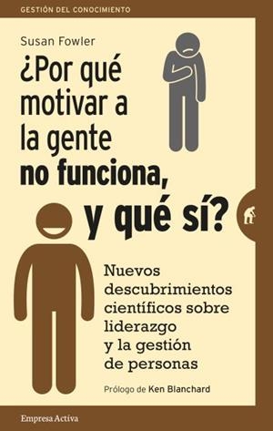 ¿ POR QUÉ MOTIVAR A LA GENTE NO FUNCIONA, Y QUÉ SÍ? | 9788492921522 | FOWLER, SUSAN | Llibreria La Gralla | Librería online de Granollers