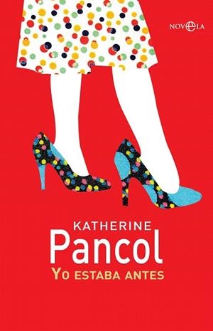 YO ESTABA ANTES | 9788490607237 | PANCOL, KATHERINE | Llibreria La Gralla | Librería online de Granollers