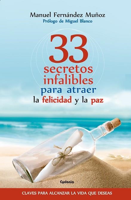 33 SECRETOS INFALIBLES PARA ATRAER LA FELICIDAD Y LA PAZ | 9788494508479 | FERNANDEZ MUÑOZ, MANUEL  | Llibreria La Gralla | Librería online de Granollers
