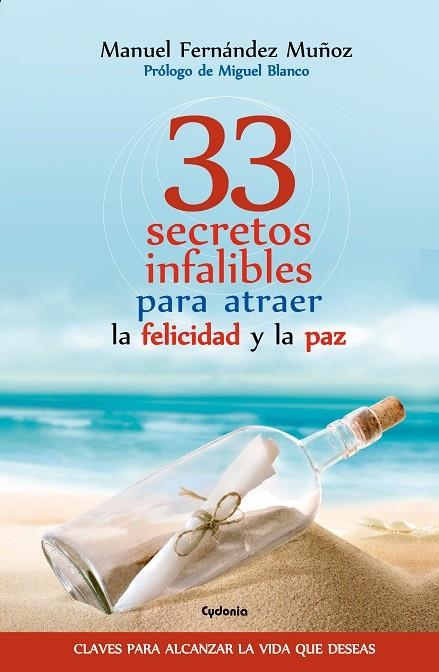 33 SECRETOS INFALIBLES PARA ATRAER LA FELICIDAD Y LA PAZ | 9788494508479 | FERNANDEZ MUÑOZ, MANUEL  | Llibreria La Gralla | Llibreria online de Granollers