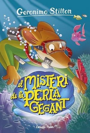 MISTERI DE LA PERLA GEGANT, EL (NOVA PORTADA) | 9788491370116 | GERONIMO STILTON | Llibreria La Gralla | Librería online de Granollers