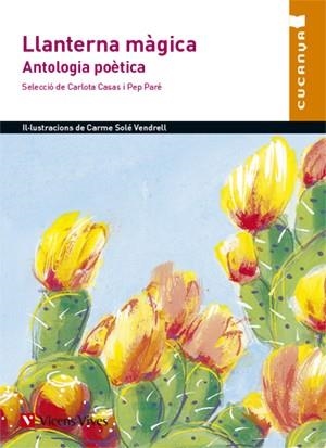 LLANTERNA MAGICA. ANTOLOGIA POETICA | 9788468215907 | ANTON GARCIA, FRANCESC/SOLE VENDRELL, CARME/CASAS BARO, CARLOTA/PARE JIMENEZ, JOSEP | Llibreria La Gralla | Llibreria online de Granollers