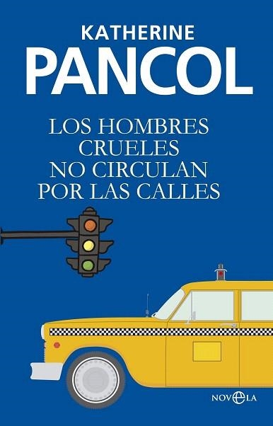 HOMBRES CRUELES NO CIRCULAN POR LAS CALLES | 9788490606308 | PANCOL, KATHERINE | Llibreria La Gralla | Llibreria online de Granollers