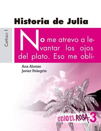 HISTORIA DE JULIA 1. ODIO EL ROSA 3 | 9788467393781 | ALONSO, ANA/ PELEGRÍN, JAVIER | Llibreria La Gralla | Llibreria online de Granollers