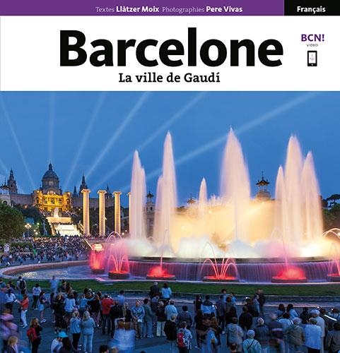 BARCELONE. LA VILLE DE GAUDÍ (FRANCES) | 9788484787228 | VIVAS ORTIZ, PERE/MOIX PUIG, LLÀTZER | Llibreria La Gralla | Librería online de Granollers
