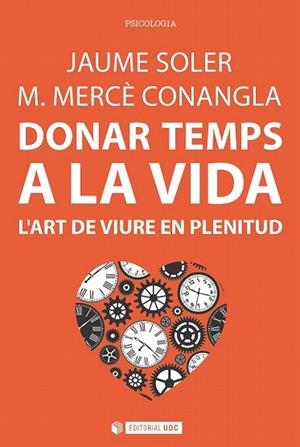 DONAR TEMPS A LA VIDA | 9788491163749 | SOLER I LLEONART, JAUME/CONANGLA I MARÍN, M. MERCÈ | Llibreria La Gralla | Librería online de Granollers