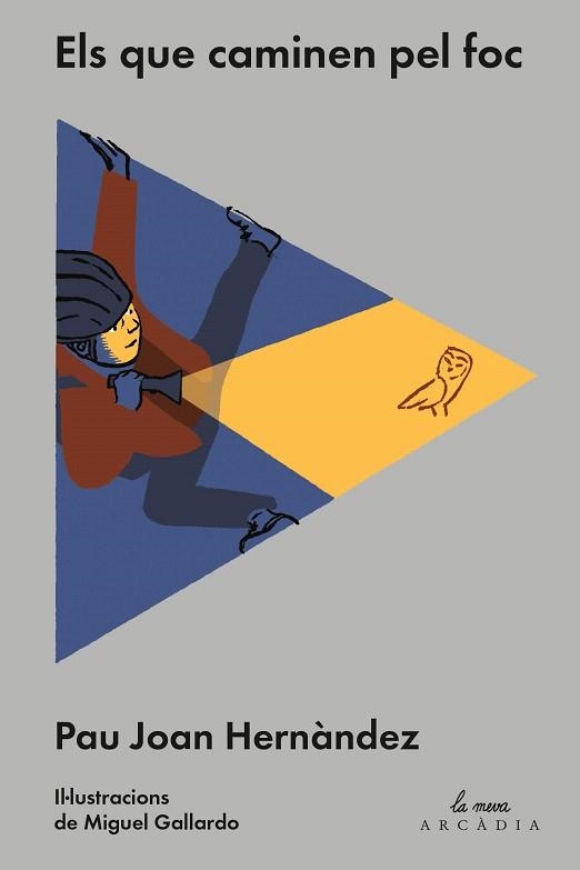 ELS QUE CAMINEN PEL FOC | 9788494468025 | HERNÀNDEZ I DE FUENMAYOR, PAU JOAN | Llibreria La Gralla | Librería online de Granollers