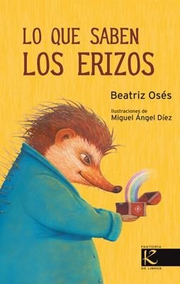LO QUE SABEN LOS ERIZOS | 9788415250951 | OSÉS, BEATRIZ | Llibreria La Gralla | Librería online de Granollers