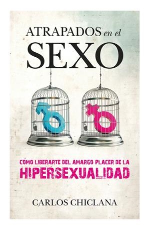 ATRAPADOS EN EL SEXO | 9788415828075 | CHICLANA ACTIS, CARLOS | Llibreria La Gralla | Librería online de Granollers