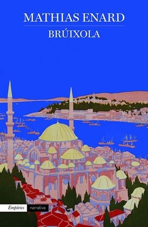 BRÚIXOLA | 9788416367689 | ENARD, MATHIAS | Llibreria La Gralla | Llibreria online de Granollers