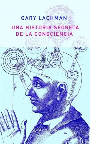 HISTORIA SECRETA DE LA CONSCIENCIA, UNA. 2ª EDICIÓN | 9788494523151 | LACHMAN, GARY | Llibreria La Gralla | Llibreria online de Granollers