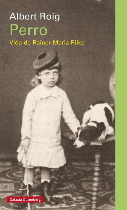 PERRO. VIDA DE RAINER MARIA RILKE | 9788481097399 | ROIG, ALBERT | Llibreria La Gralla | Llibreria online de Granollers