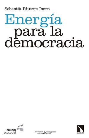 ENERGIA PARA LA DEMOCRACIA | 9788490971734 | RIUTORT ISERN, SEBASTIÀ | Llibreria La Gralla | Llibreria online de Granollers