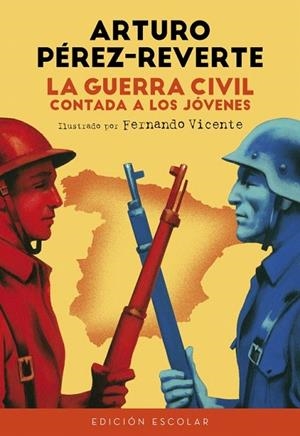 GUERRA CIVIL CONTADA A LOS JOVENES, LA | 9788420482835 | PEREZ-REVERTE, ARTURO | Llibreria La Gralla | Librería online de Granollers