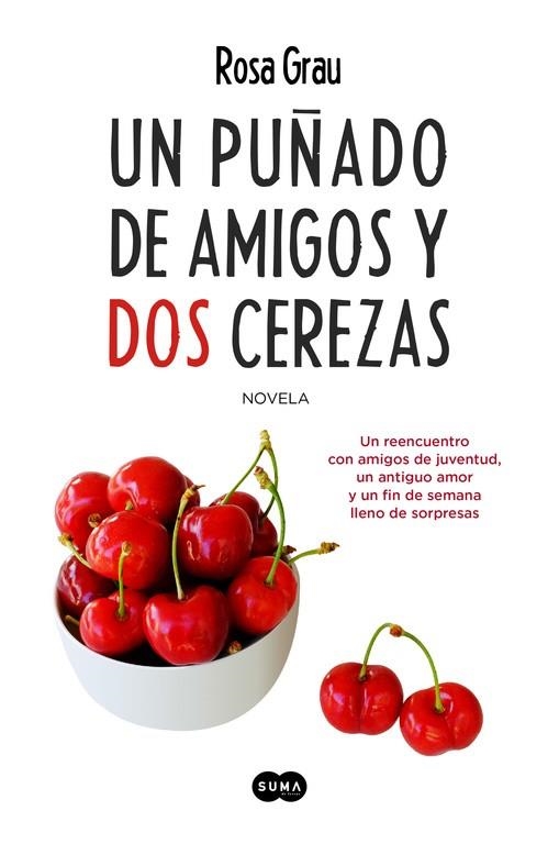 UN PUÑADO DE AMIGOS Y DOS CEREZAS | 9788483658925 | GRAU, ROSA | Llibreria La Gralla | Librería online de Granollers