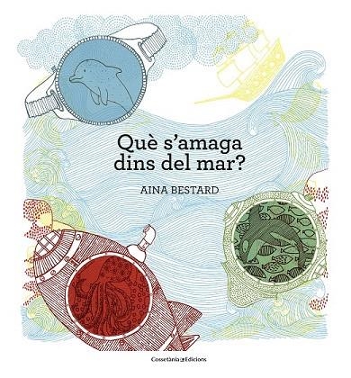 QUÈ S'AMAGA DINS DEL MAR? | 9788490345030 | BESTARD, AINA | Llibreria La Gralla | Librería online de Granollers