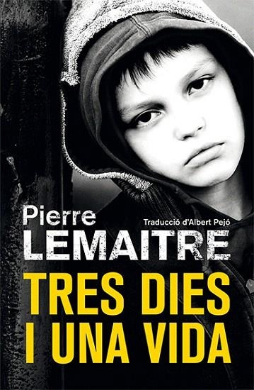 TRES DIES I UNA VIDA | 9788490266878 | LEMAITRE, PIERRE | Llibreria La Gralla | Llibreria online de Granollers