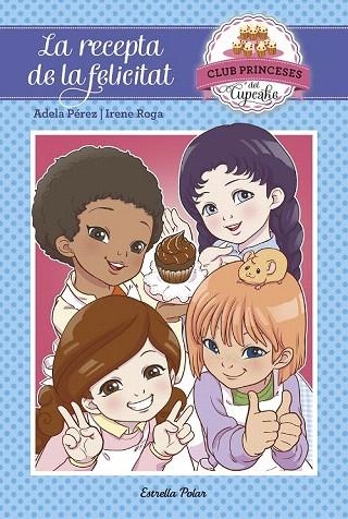 RECEPTA DE LA FELICITAT, LA | 9788491370239 | PEREZ, ADELA; ROGA, IRENE | Llibreria La Gralla | Librería online de Granollers