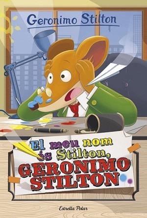 MEU NOM ES STILTON, EL | 9788491370543 | STILTON, GERONIMO | Llibreria La Gralla | Librería online de Granollers