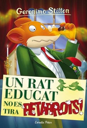 UN RAT EDUCAT NO ES TIRA PETARROTS | 9788491370550 | GERONIMO STILTON | Llibreria La Gralla | Librería online de Granollers