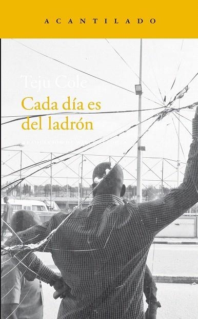 CADA DÍA ES DEL LADRÓN | 9788416011995 | COLE, TEJU | Llibreria La Gralla | Librería online de Granollers
