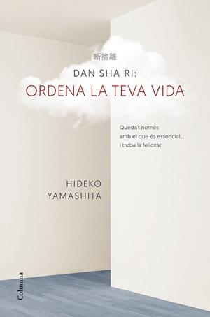 DAN-SHA-RI  ORDENA LA TEVA VIDA | 9788466421270 | YAMASHITA, HIDEKO | Llibreria La Gralla | Librería online de Granollers