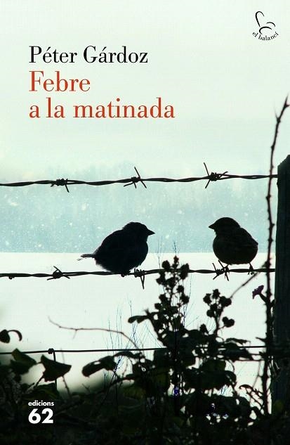 FEBRE A LA MATINADA | 9788429775204 | GARDOS, PETER | Llibreria La Gralla | Llibreria online de Granollers