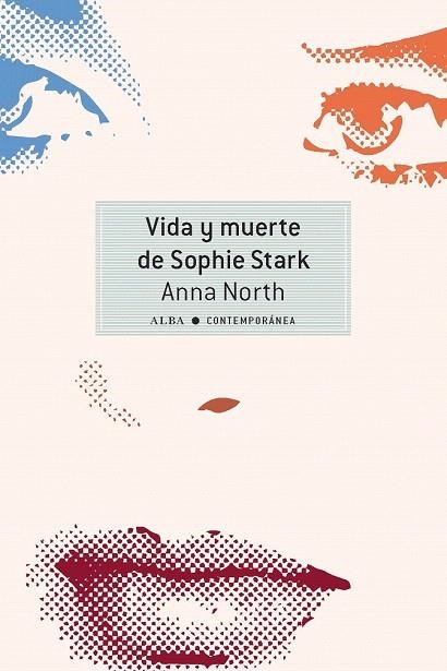 VIDA Y MUERTE DE SOPHIE STARK | 9788490652251 | NORTH, ANNA | Llibreria La Gralla | Llibreria online de Granollers