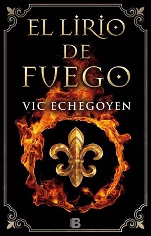 LIRIO DE FUEGO, EL | 9788466659826 | ECHEGOYEN, VIC | Llibreria La Gralla | Librería online de Granollers