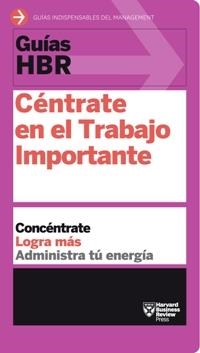 CÉNTRATE EN EL TRABAJO IMPORTANTE | 9788494562938 | HARVARD BUSINESS REVIEW | Llibreria La Gralla | Llibreria online de Granollers