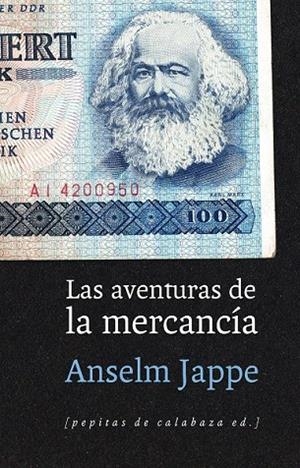 AVENTURAS DE LA MERCANCÍA, LAS | 9788415862680 | JAPPE, ANSELM | Llibreria La Gralla | Llibreria online de Granollers