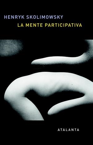 MENTE PARTICIPATIVA, LA | 9788494523168 | SKOLIMOWSKI, HENRYK | Llibreria La Gralla | Llibreria online de Granollers