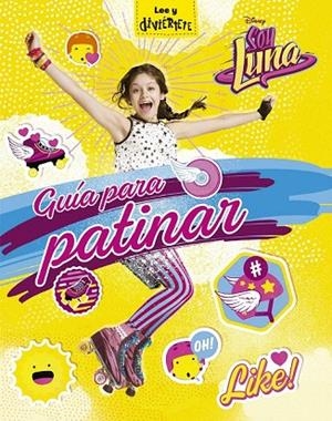 SOY LUNA. GUÍA PARA PATINAR | 9788499518398 | DISNEY | Llibreria La Gralla | Librería online de Granollers