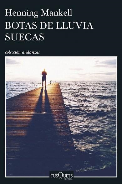 BOTAS DE LLUVIA SUECAS | 9788490663202 | MANKELL, HENNING  | Llibreria La Gralla | Llibreria online de Granollers