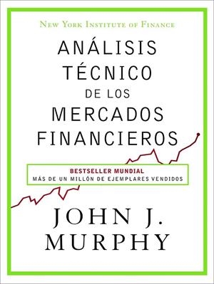ANÁLISIS TÉCNICO DE LOS MERCADOS FINANCIEROS | 9788498754285 | MURPHY, JOHN J. | Llibreria La Gralla | Llibreria online de Granollers