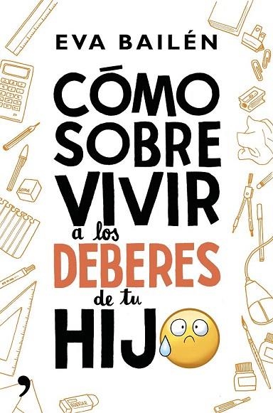 CÓMO SOBREVIVIR A LOS DEBERES DE TU HIJO | 9788499985497 | BAILÉN, EVA  | Llibreria La Gralla | Llibreria online de Granollers