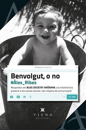 BENVOLGUT, O NO | 9788483309087 | RIBES BERNAL, ÀLEX | Llibreria La Gralla | Llibreria online de Granollers